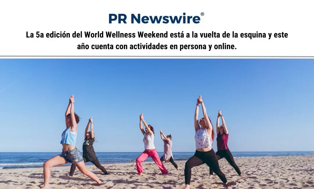 La 5a edición del World Wellness Weekend está a la vuelta de la esquina y este año cuenta con actividades en persona y online