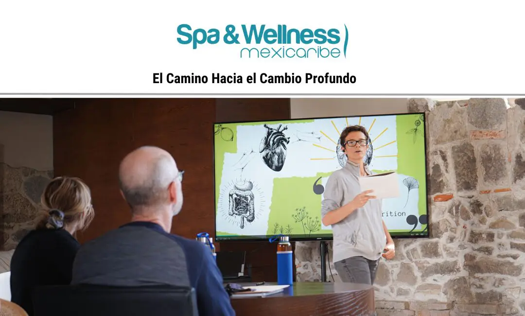 Spa & Wellness Mexicaribe: Camino al Cambio Profundo